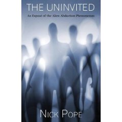 The Uninvited: An exposé of the alien abduction phenomenon