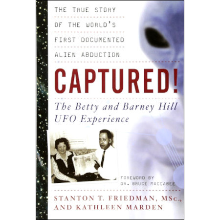 Captured! The Betty and Barney Hill UFO Experience