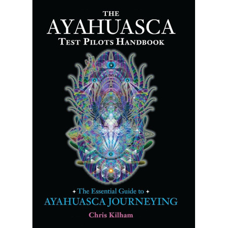 The Ayahuasca Test Pilots Handbook