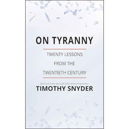 On Tyranny: Twenty Lessons from the Twentieth Century