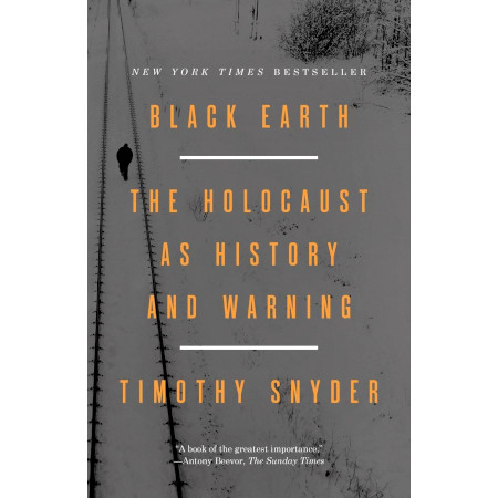 Black Earth: The Holocaust as History and Warning