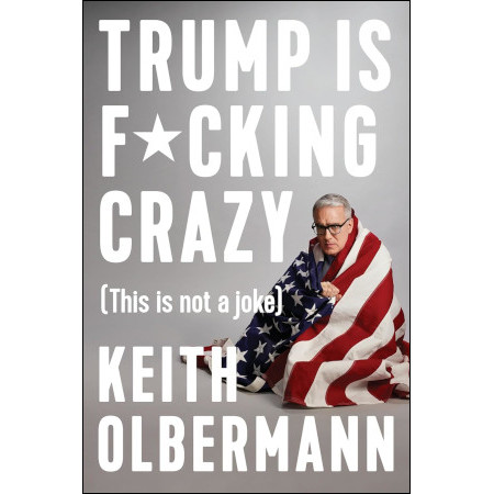 Trump is F*cking Crazy: (This is Not a Joke)