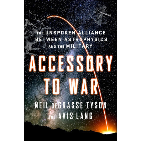 Accessory to War: The Unspoken Alliance Between Astrophysics and the Military