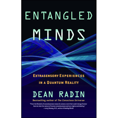 Entangled Minds: Extrasensory Experiences in a Quantum Reality