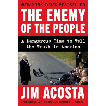 The Enemy of the People: A Dangerous Time to Tell the Truth in America