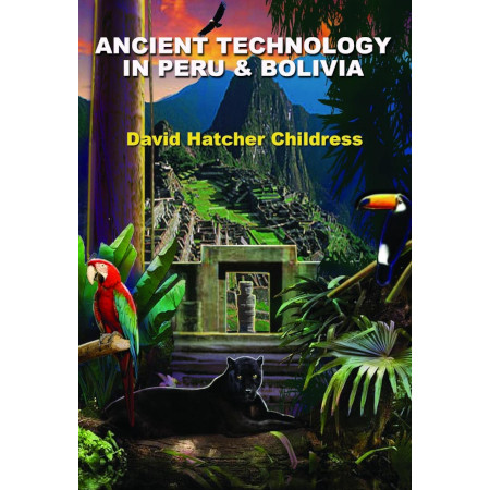 Ancient Technology in Peru & Bolivia