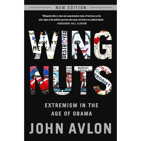 Wingnuts: Extremism in the Age of Obama