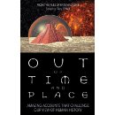 Out of Time and Place