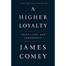 A Higher Loyalty: Truth, Lies, and Leadership