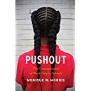 Pushout: The Criminalization of Black Girls in Schools