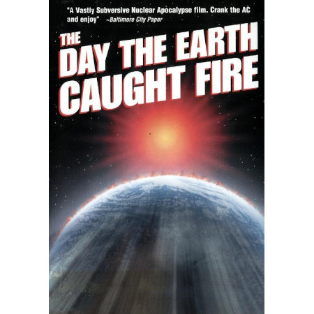 The Day the Earth Caught Fire