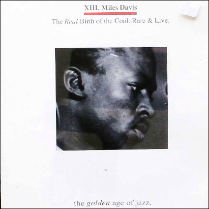 Miles Davis: The Real Birth of the Cool (Live)