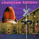 Chainsaw Kittens